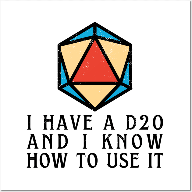 I Have a d20 and I Know How to Use It: RPG Pride Wall Art by AmandaOlsenDesigns